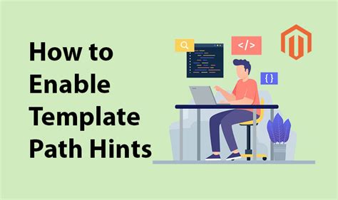 How to enable Template Path Hints in Magento 1 and Magento 2 BSS