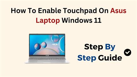 How to enable touchpad on asus laptop windows 11.  Minimum OS Version : Windows 11 64-...