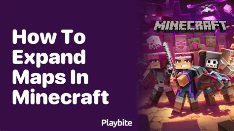 How to expand maps in minecraft