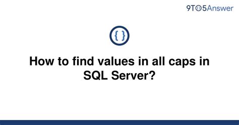 How to find values in all caps in SQL Server? - Stack Overflow