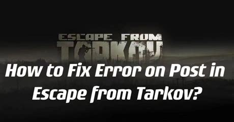 How to fix Error on Post in Escape from Tarkov EvoSport