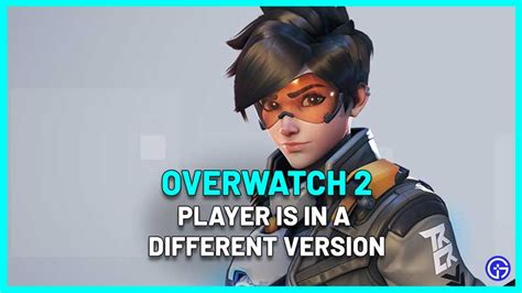 How to fix Player is in a different version of Overwatch error in Overwatch 2