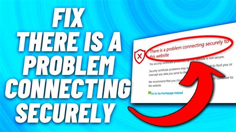 How to fix There is a problem connecting securely to this website YouTube