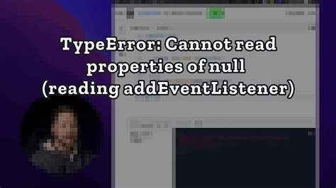 How to fix TypeError Cannot read properties of null (reading