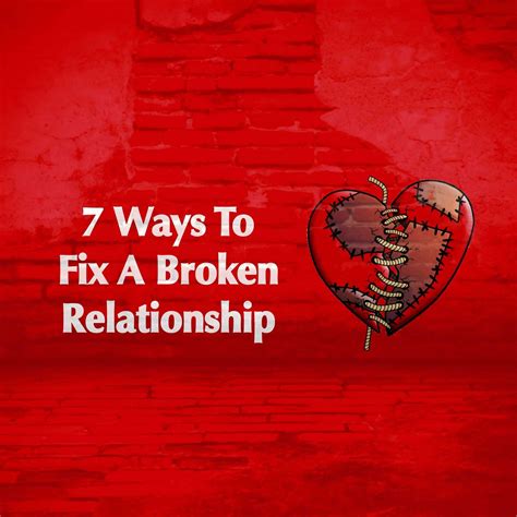 How to fix a broken relationship. 
