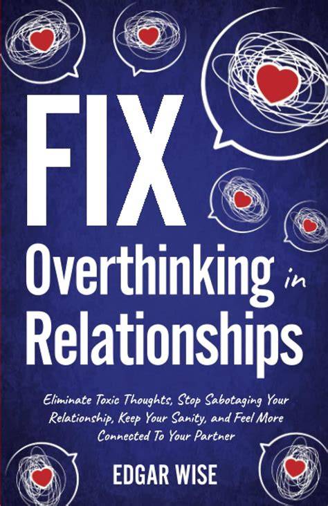How to fix extreme overthinking
