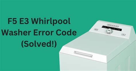 How to fix f5 e3 error code front load washer. The information on this page may also apply to any of the following Washer manufactures under the Whirlpool brand. 