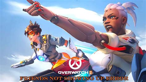 How to fix friends not showing up error in Overwatch 2