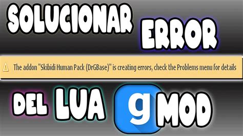 How to fix lua errors in gmod.  Only use this when addon creators are unresponsive to your...