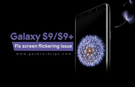 How to fix screen flickering issue on Samsung Galaxy S9 Plus …