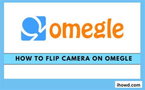 Conclusion. Flipping your camera on Omegl