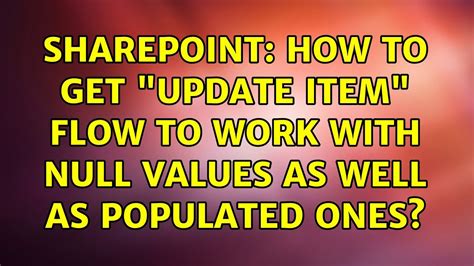 How to get "update item" flow to work with null values …