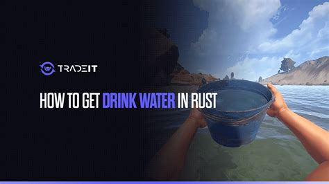 How to get 100 water in rust