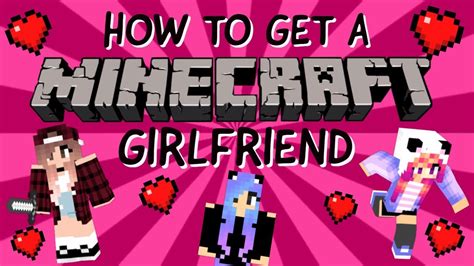 How to get a minecraft girlfriend