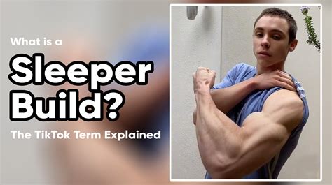 How to get a sleeper build. Twitter. YouTube. A Sleeper Build is a weightlifting and bodybuilding slang term commonly used on GymTok that refers to someone who looks skinny or weak until they flex and reveal that they are muscular and strong. Having a sleeper build is often accompanied by having a baby face and looking young or inexperienced in the gym overall. 