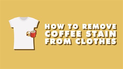 How to get coffee stains out of clothes. Apply Laundry Detergent. Rub a laundry detergent onto the stain and allow it to sit for at least five minutes. If the stain is old or dried, apply the detergent, soak the clothing article in cold water for 30 minutes, and then rinse. If the tea stain remains, rub additional detergent into the tea stain with a brush or your fingers and soak in ... 