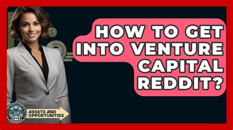 How to get into venture capital reddit.  You don&rsquo;t have to focus on conte...