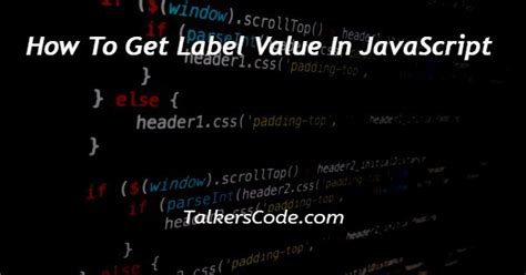 How to get label value in javascript
