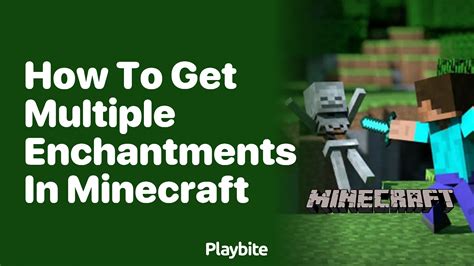 How to get multiple enchantments minecraft