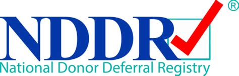 The National Donor Deferral Registry (NDDR) The names of permanently deferred donors are stored in the National Donor Deferral Registry (NDDR) — a database accessible to and maintained by all licensed and FDA-authorized donation centers in North America. Maintaining such a database is one of the several self-regulatory, voluntary industry .... 