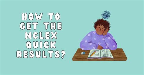 NCLEX Quick Results are the “unofficial” results offered 48 hours after taking the exam. You can purchase quick results directly through Pearson . While they technically are unofficial results, they are sold by the official test maker Pearson Vue.. 