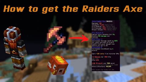This video tells you how to obtain the raider axe in hypixel skyblock.You will need the following: Fish hat, 140 mana/intelligence and at least 130,000 coins....
