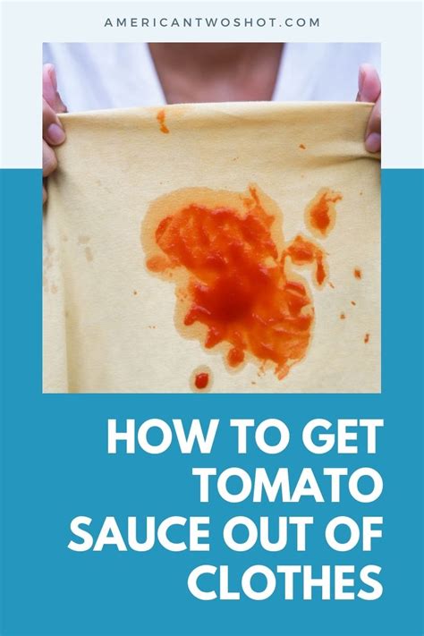 How to get red sauce out of clothes. Flush with water, apply white vinegar, and tamp; let stand several minutes and flush again. If the stain remains, apply hydrogen peroxide and let stand. If the stain persists, apply a drop or two of ammonia to wet area. Flush with water, treat with an enzyme detergent, and wash. 