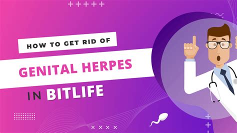 How to get rid of genital herpes in bitlife. Treatment indications 1 2. Treatment can accelerate healing, prevent complications, reduce psychological burden, improve quality of life and reduce the risk of transmission 3. Indications for treatment include: First episode of genital herpes, before crusting occurs; Recurrent episodes (during prodromal) symptoms; Highly symptomatic episodes; 