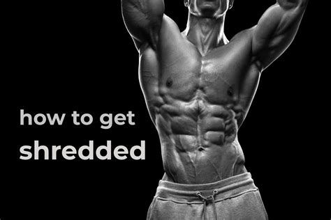 How to get shredded in a month