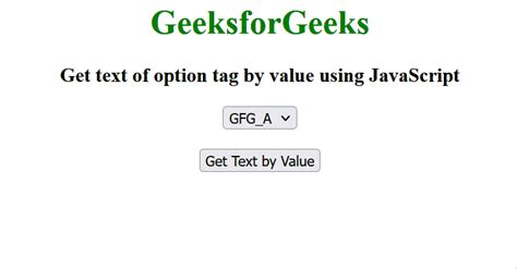 How to get the text of option tag by value using JavaScript - GeeksforGeeks