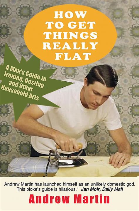 How to get things really flat a mans guide to ironing dusting and other household arts. - Hva skal vi gjøre med lille jill?.