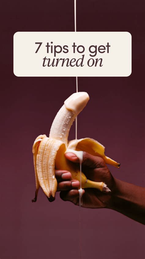 How to get turned on Tips tricks and remedies