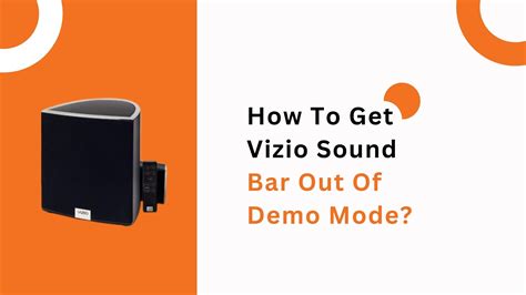 How to get vizio sound bar out of demo mode. Things To Know About How to get vizio sound bar out of demo mode. 