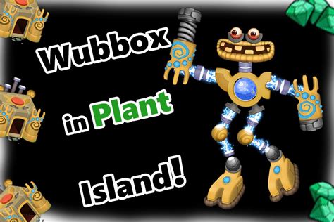 The wubbox lives here: Plant Island; Cold Island; Air Island; Water Island; Gold Island; Wubbox is used in these combinations: Boost earnings by placing decorations. If you want to boost your wubbox’s earnings, we also show you the decorations and monsters you need to place near your wubbox in order to obtain the 25-50-75-100% earning bonus.. 