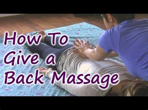 How to give a good massage. 14 Oct 2016 ... And move on to shoulder presses to release any tension your partner may have. ... Move your fingers along their back and press down firmly. 