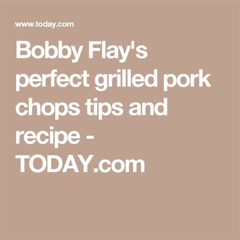 How to grill pork chops perfectly: 6 easy tips from Bobby Flay