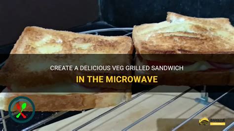 How to grill sandwich in microwave