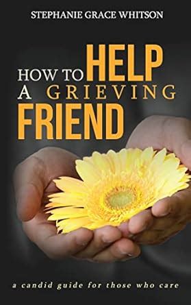 How to help a grieving friend a candid guide to those who care. - Manuale di allenamento per portiere di lorenzo dilorio.