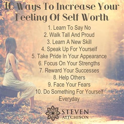 How to improve self worth. 7. Say “no” more often. It is common for people with low self-esteem to feel forced to say yes to other people, even when they do not really want to. You run the risk of becoming overburdened, resentful, angry, and depressed. The majority of the time, saying no does not upset relationships. 