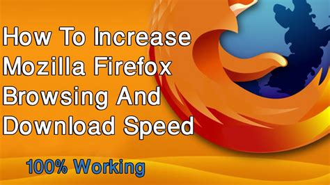 How to increase browsing speed in firefox