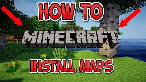 How to instal a minecraft map