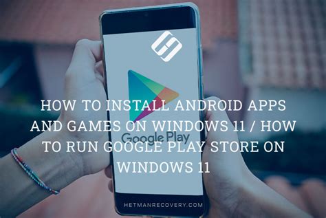 How to install Android apps and games on Windows 11 