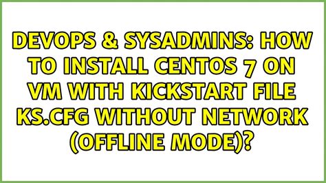 How to install CentOS 7 on VM with kickstart file  without.