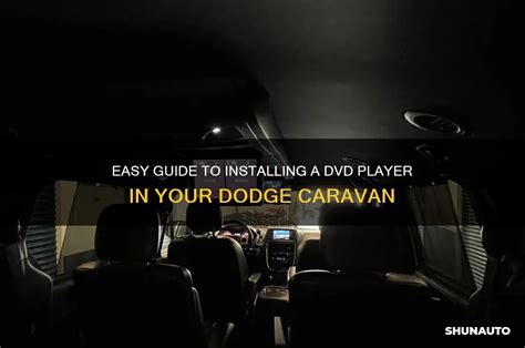 How to install overhead dvd player in dodge caravan.  From expansive ro...