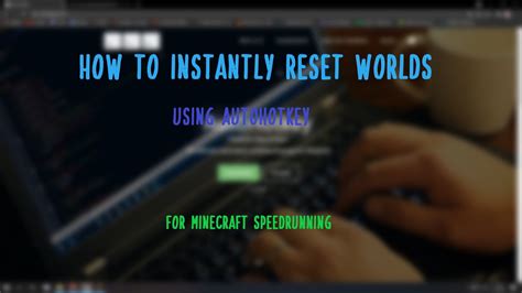 How to instantly reset worlds for mc speedrunning (using ... - YouTube