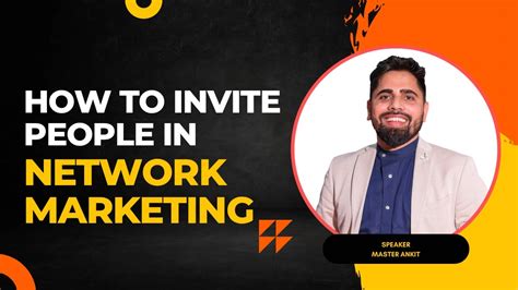 How to invite someone in network marketing