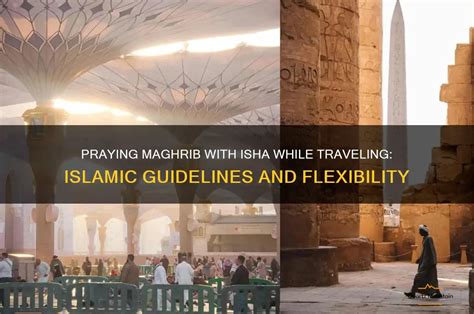 How to join maghrib and isha. .  ...