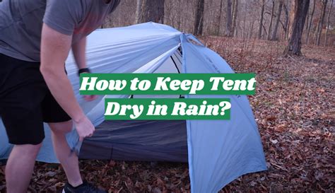 How to keep tent dry in rain