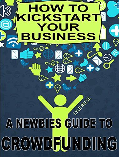 How to kickstart your business a newbies guide to crowdfunding. - Solutions manual to mathematical statistics miller.