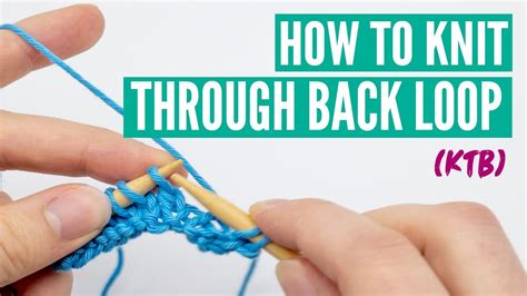 How to knit through the back loop (Ktb) - …